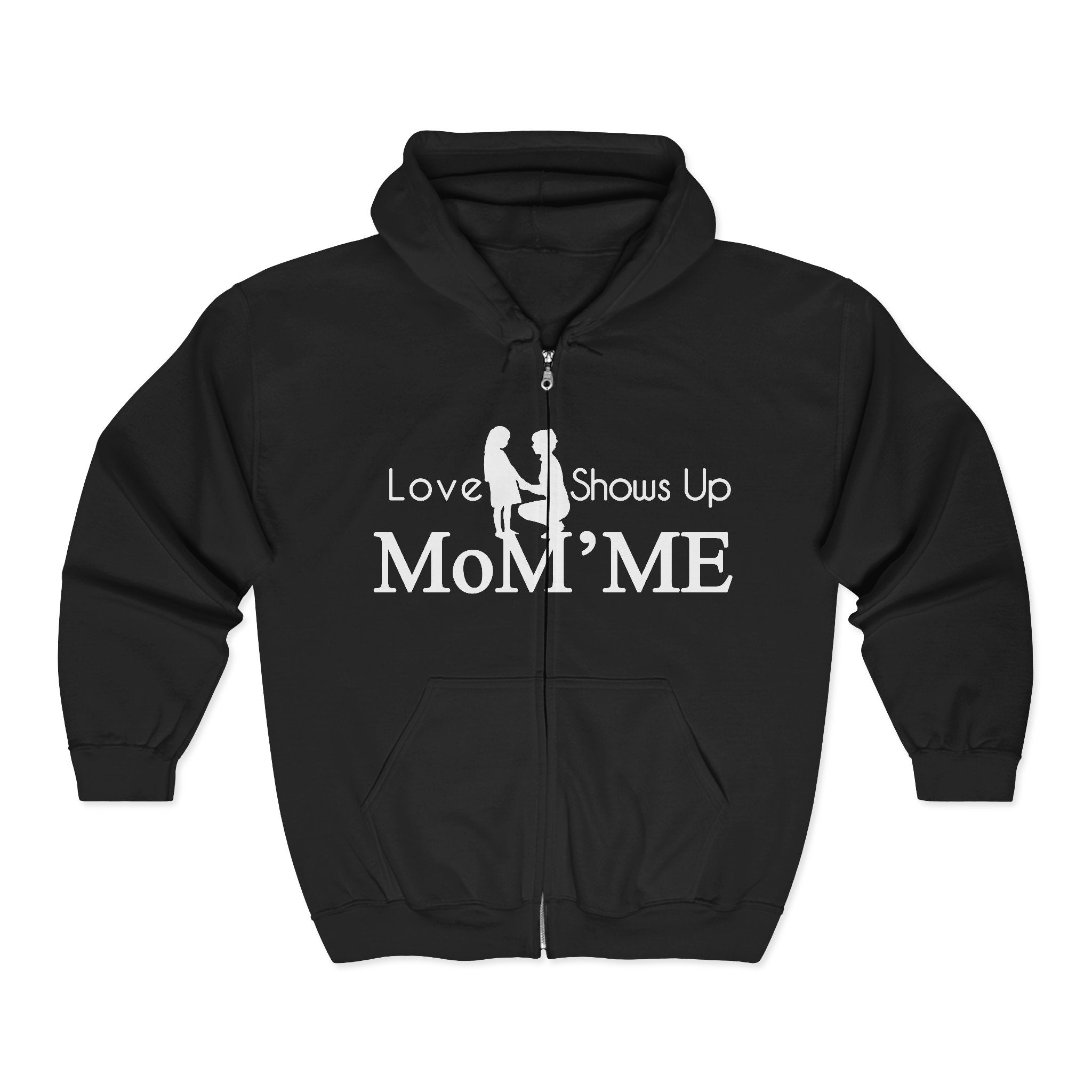 Momme Zip Hoodie — "Love Shows Up" Mom Silhouette Full-Zip Sweatshirt