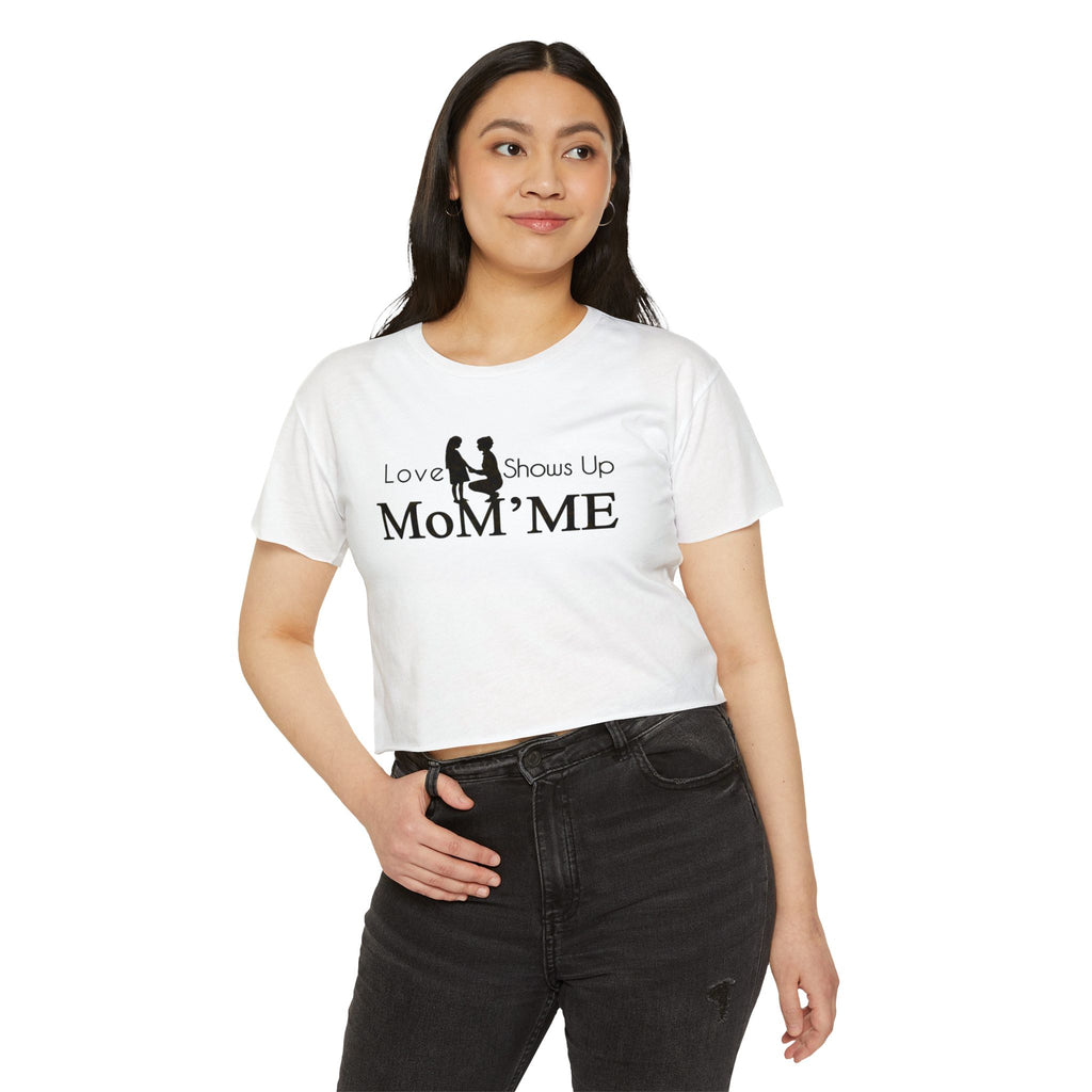 Mom 'Me' Crop Top — "Love Shows Up" Mother-Daughter Festival Tee